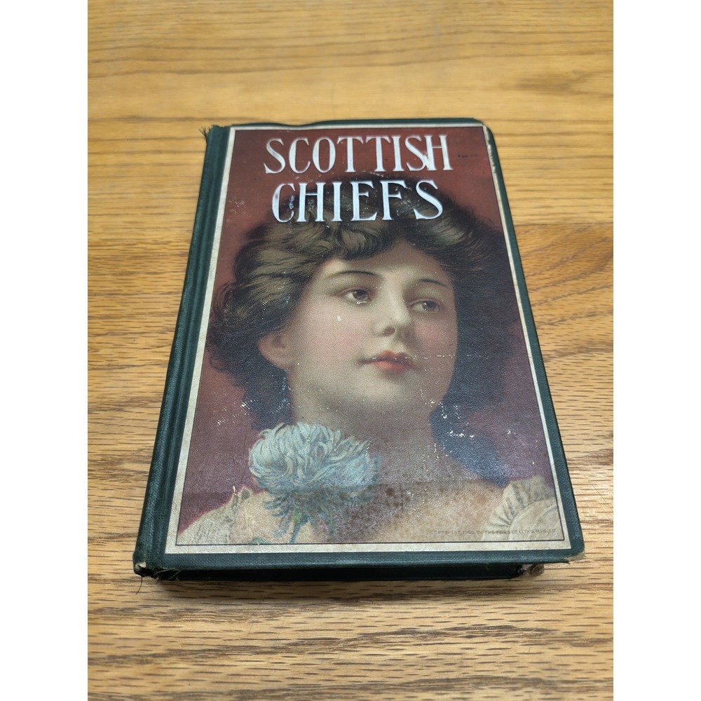 Antique 1909 Ed THE SCOTTISH CHIEFS: Sir William Wallace by Miss Jane Porter